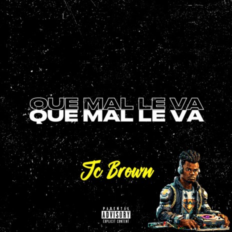 Que mal le va | Boomplay Music