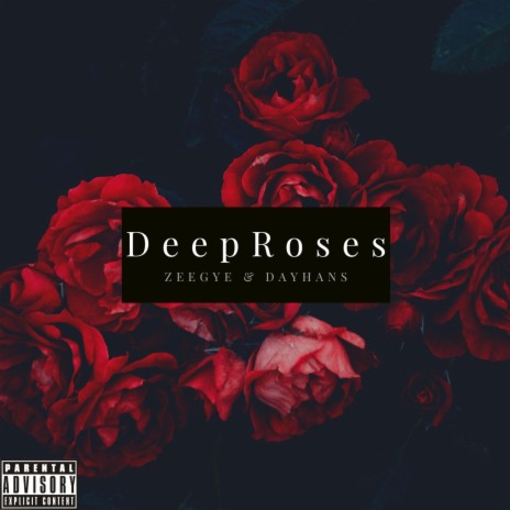 Deep Roses ft. Dayhans | Boomplay Music