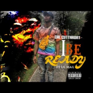 I Be Ready (feat. Cal Cutthroat) [Original Version]