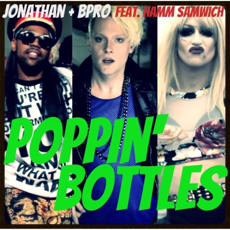 Poppin' Bottles (feat. Hamm Samwich) | Boomplay Music