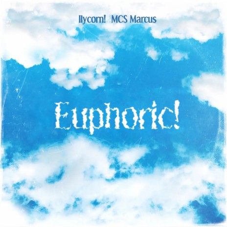Euphoric! (Remix) ft. MCS Marcus
