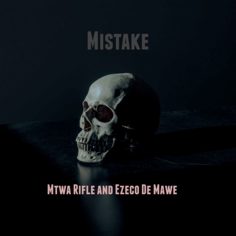 Mistake ft. Ezeco De Mawe | Boomplay Music