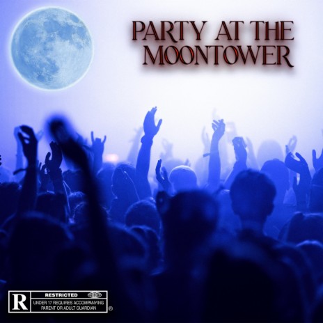 PARTY AT THE MOONTOWER | Boomplay Music