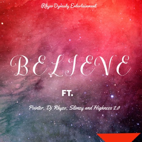 Believe ft. Dj Rhyzo, Highness 2.0, Slimzy & Pointer