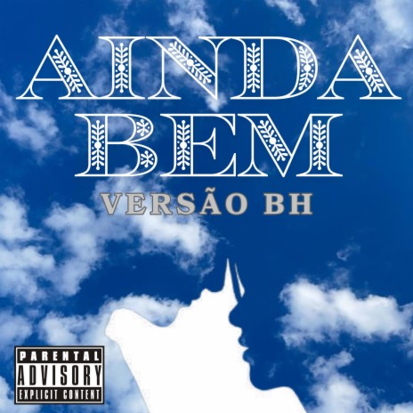 AINDA BEM VERSÃO BH | Boomplay Music