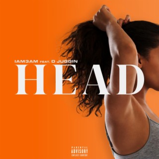Head ft. D Juggin lyrics | Boomplay Music