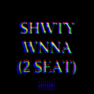 shwty wnna (2 seat)