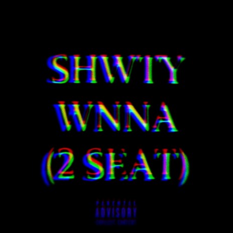 shwty wnna (2 seat) | Boomplay Music