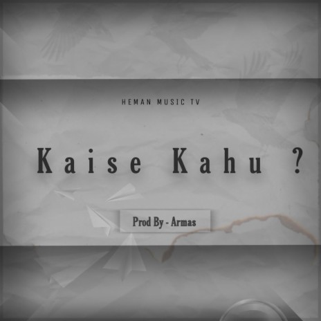 Kaise Kahu ? | Boomplay Music