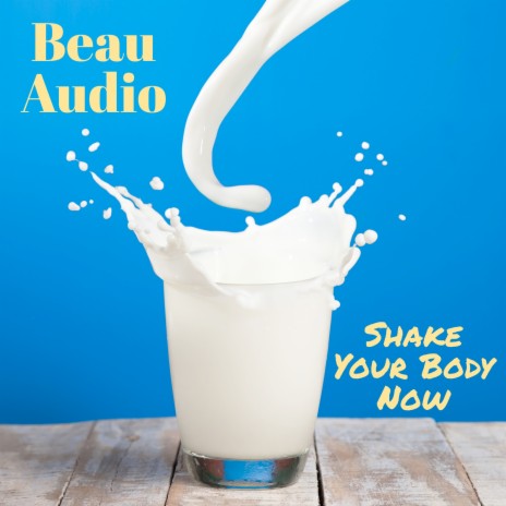 Shake Your Body Now | Boomplay Music