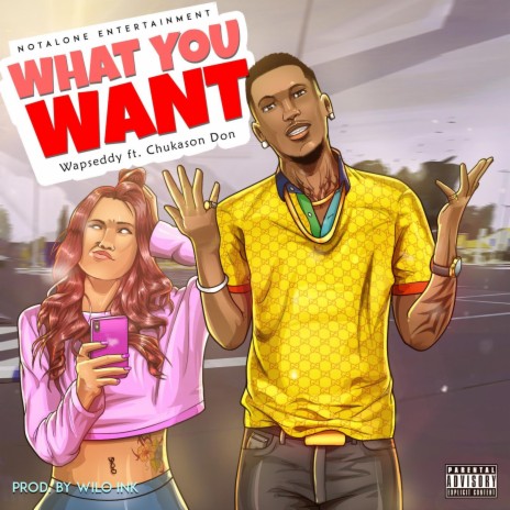 What You Want ft. Chukason Don | Boomplay Music