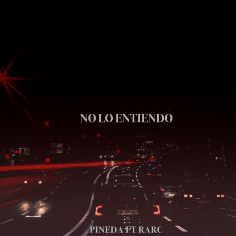 No Lo Entiendo ft. Rarc | Boomplay Music