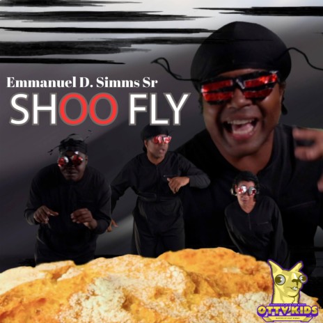 Shoo Fly ft. Emmanuel D. Simms Sr