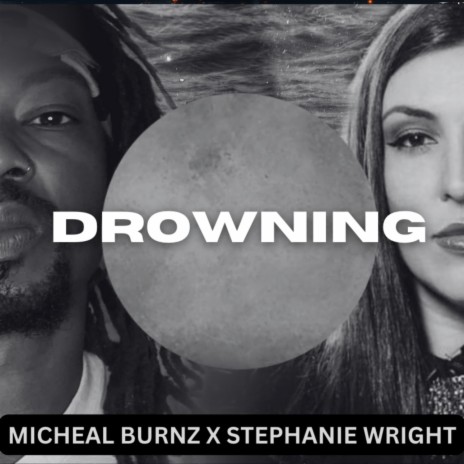 Drowning ft. Stephanie Wright | Boomplay Music