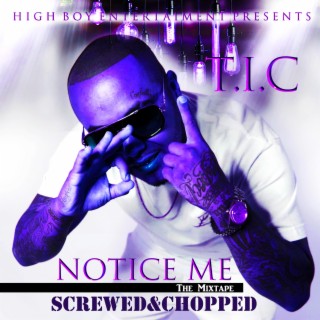 Notice me screwed & chopped (Screwed & chopped)