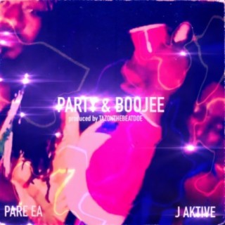 Party & Boojee (feat. Pare EA)