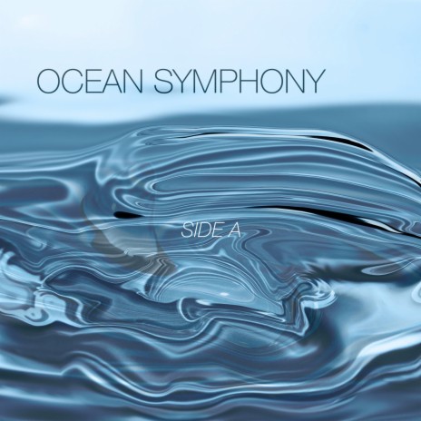 Ocean Symphony / SIDE A | Boomplay Music