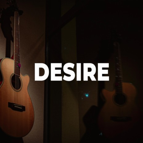 Desire | Boomplay Music