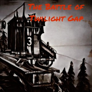 The Battle of Twilight Gap