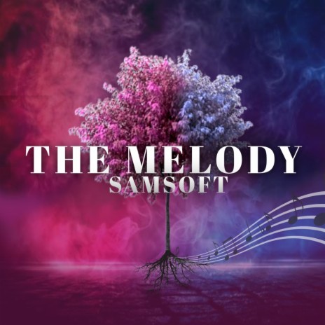 The Melody | Boomplay Music