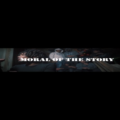 Moral OF The Story | Boomplay Music