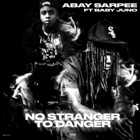 No stranger to danger ft. Baby juno | Boomplay Music