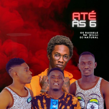 Até Às 6 ft. Wilili & Dj Natural | Boomplay Music