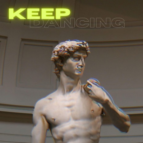 Keep Dancing | Boomplay Music