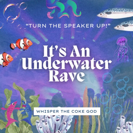 It's An Underwater Rave | Boomplay Music