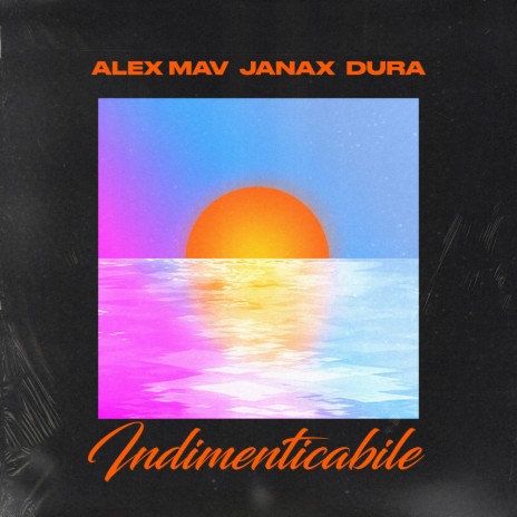 Indimenticabile ft. Janax & DURA | Boomplay Music