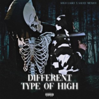 Different Type Of High (feat. Sauce Mexico)