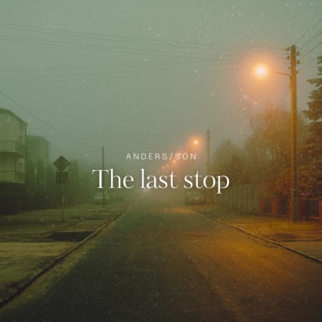 The last stop | Boomplay Music