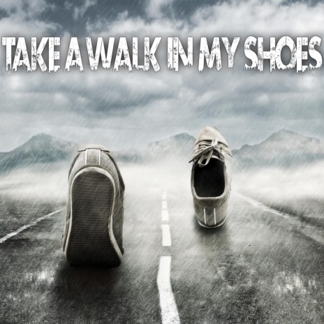 Take A Walk In My Shoes | Boomplay Music