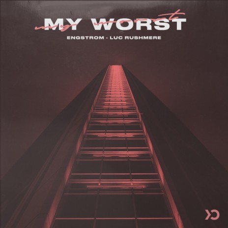 My Worst ft. Luc Rushmere | Boomplay Music