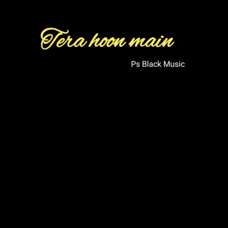 Tera Hoon Mai | Boomplay Music