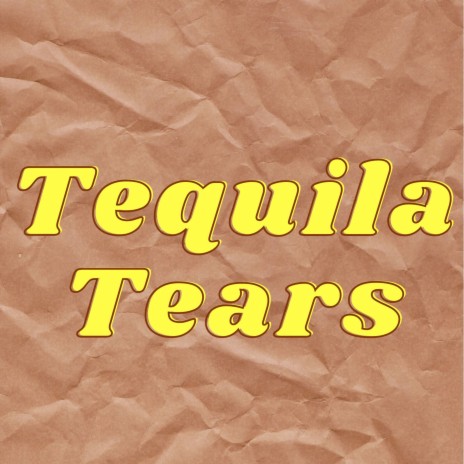 Tequila Tears | Boomplay Music