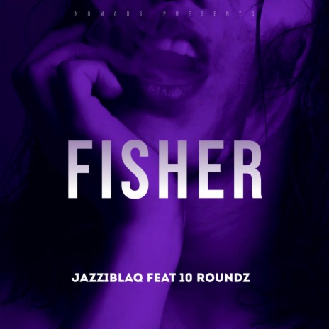 Fisher ft. 10 ROUNDZ | Boomplay Music
