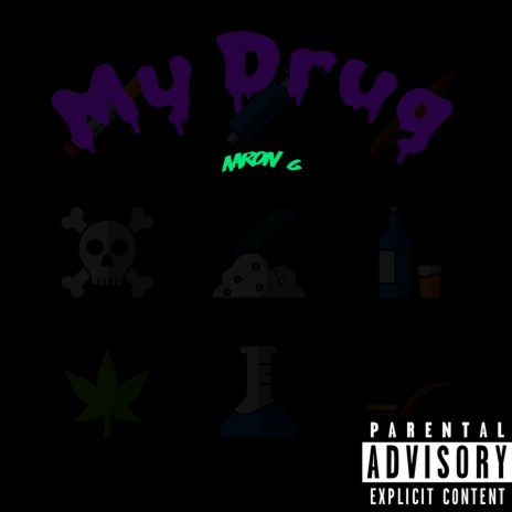 My drug | Boomplay Music