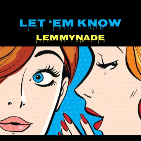 LET 'EM KNOW | Boomplay Music