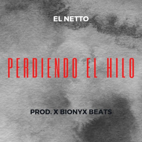 PERDIENDO EL HILO ft. Bionyx Beats