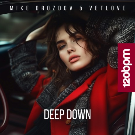 Deep Down ft. VetLove | Boomplay Music