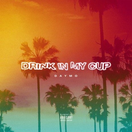 Drink In My Cup | Boomplay Music