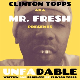 Clinton Topps aka Mr. FRESH