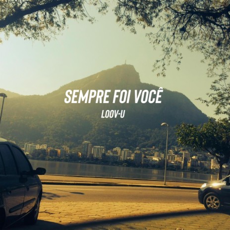 Sempre Foi Você | Boomplay Music