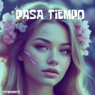 Pasa Tiempo lyrics | Boomplay Music