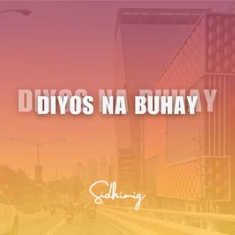Diyos Na Buhay | Boomplay Music