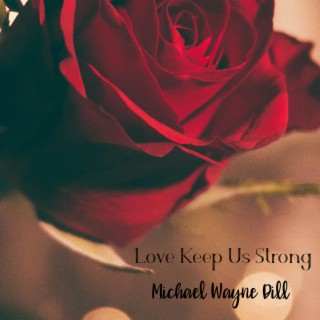 Love Keep Us Strong