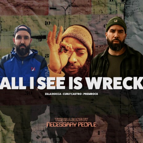 All I See Is Wreck (feat. Zilla Rocca, Curly Castro & PremRock)