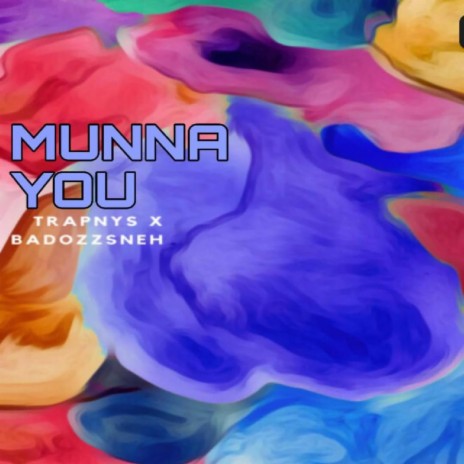 Munna you (feat. Badozzsneh) | Boomplay Music