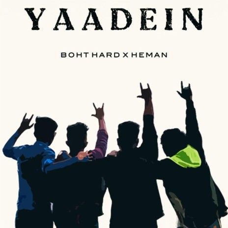 Yaadein ft. Boht Hard | Boomplay Music